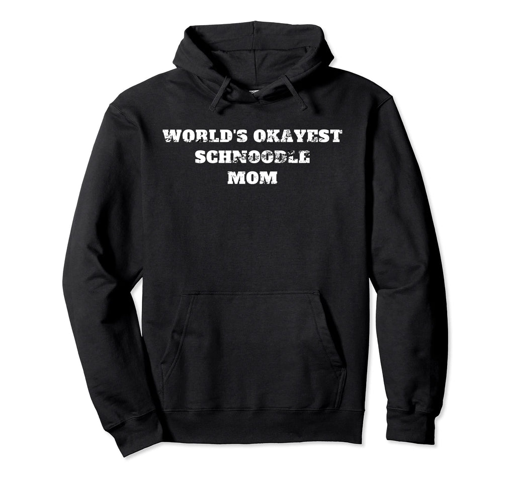 Worlds Okayest Schnoodle Mom Distressed Hoodie - Streetwear Style Men Women - T-Shirt, Sweatshirt, Hoodie
