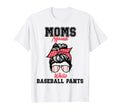 Moms Against White Baseball Pants Funny T-Shirt - Unique Graphic Men Women - T-Shirt, Sweatshirt, Hoodie