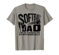 Softball Dad Just Like Baseball Dad T-Shirt - Novelty Apparel for Adults - T-Shirt, Sweatshirt, Hoodie