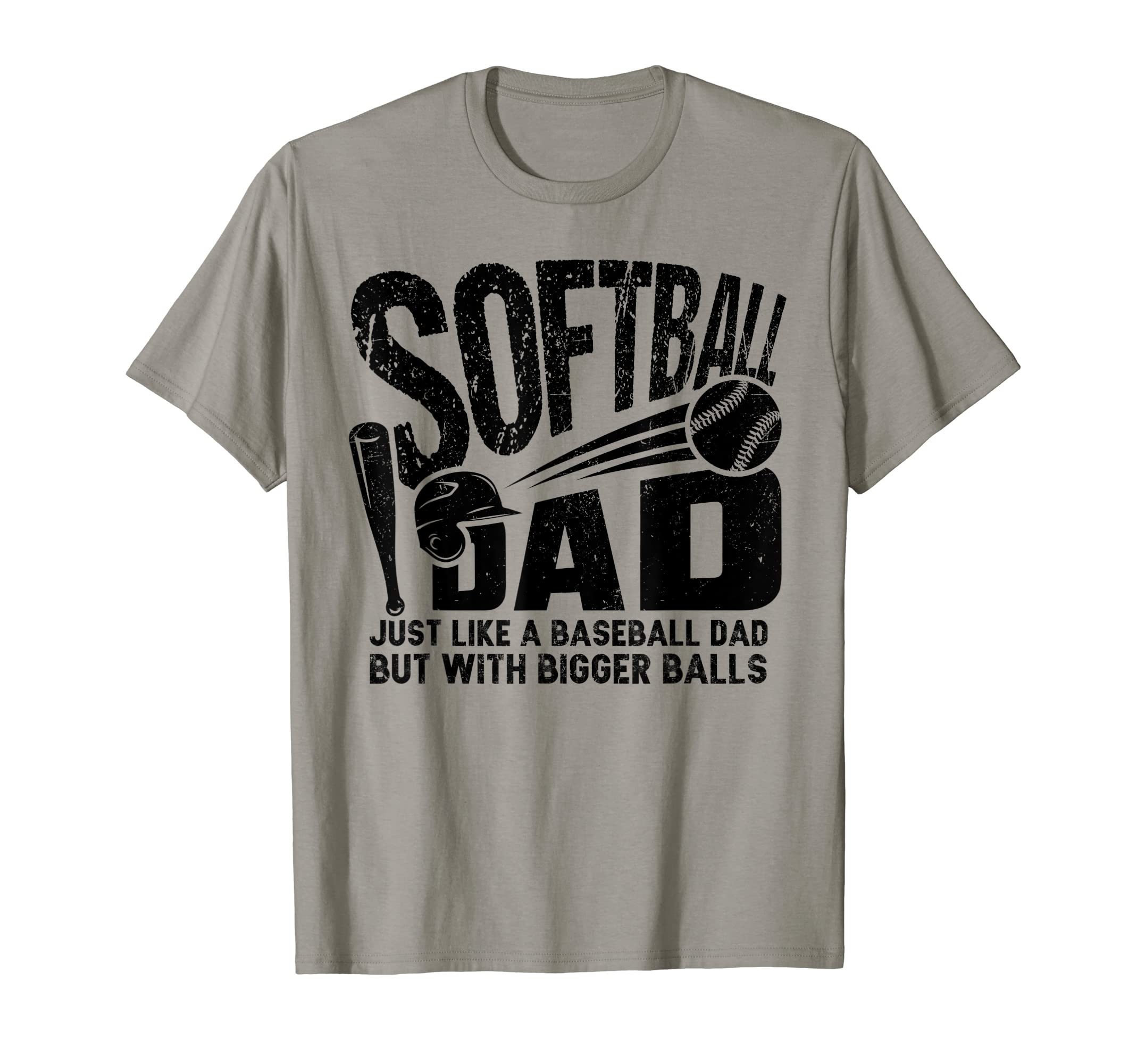 Softball Dad Just Like Baseball Dad T-Shirt - Novelty Apparel for Adults - T-Shirt, Sweatshirt, Hoodie