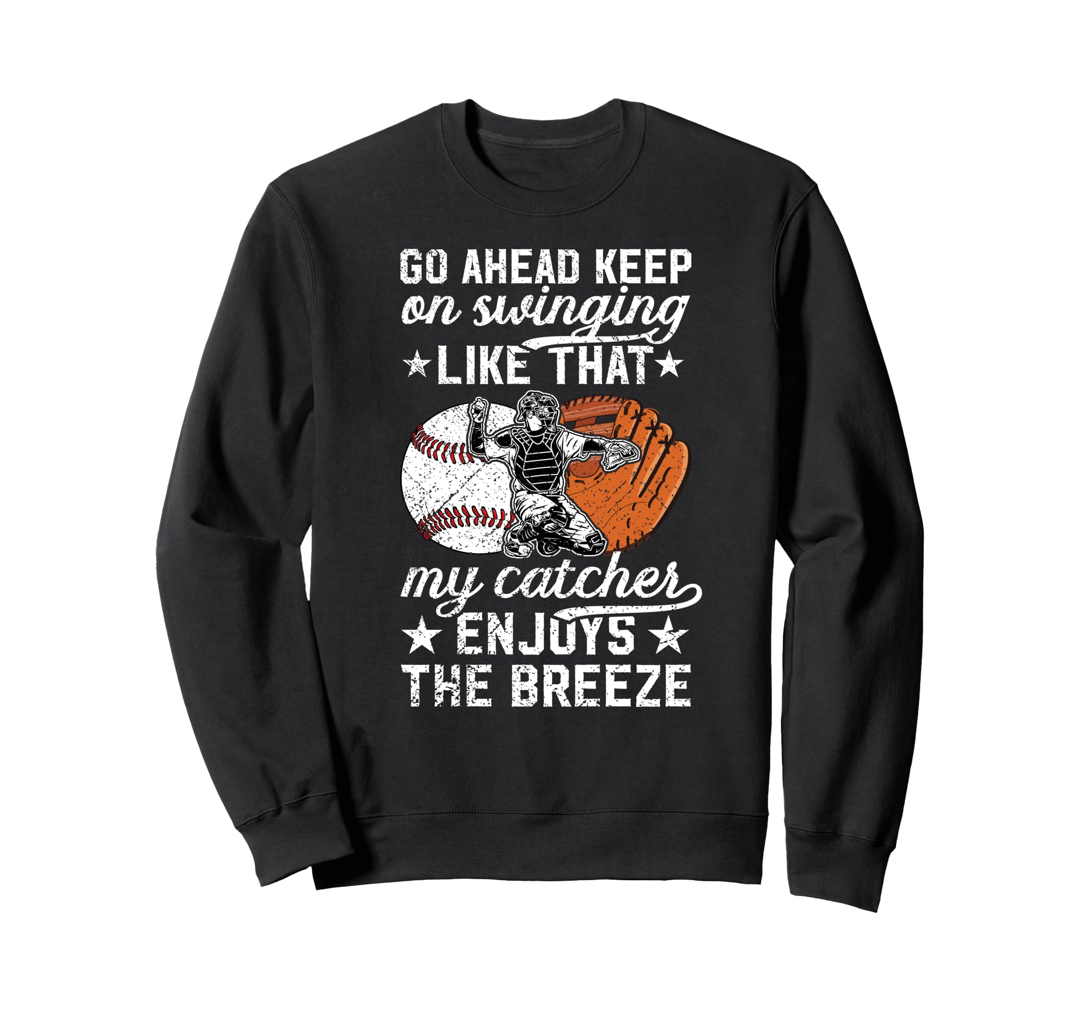 Funny Baseball Catcher Mom Sweatshirt - Fun Novelty Design Men Women - T-Shirt, Sweatshirt, Hoodie