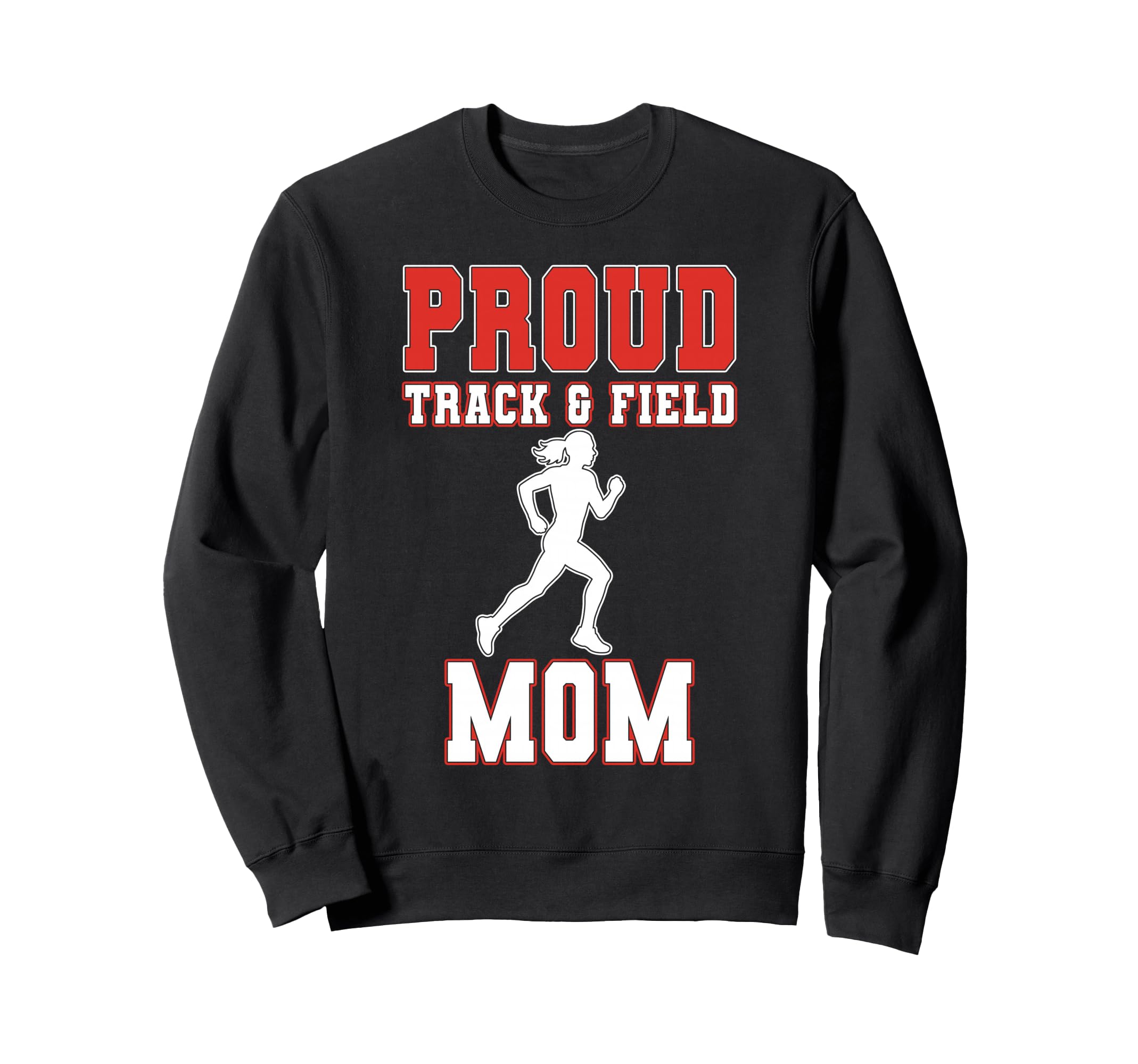 Proud Track Field Mom Game Sweatshirt - Casual Everyday Wear for Adults - T-Shirt, Sweatshirt, Hoodie