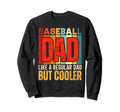 Baseball Dad Like Regular Dad Sweatshirt - Aesthetic Graphic for Adults - T-Shirt, Sweatshirt, Hoodie