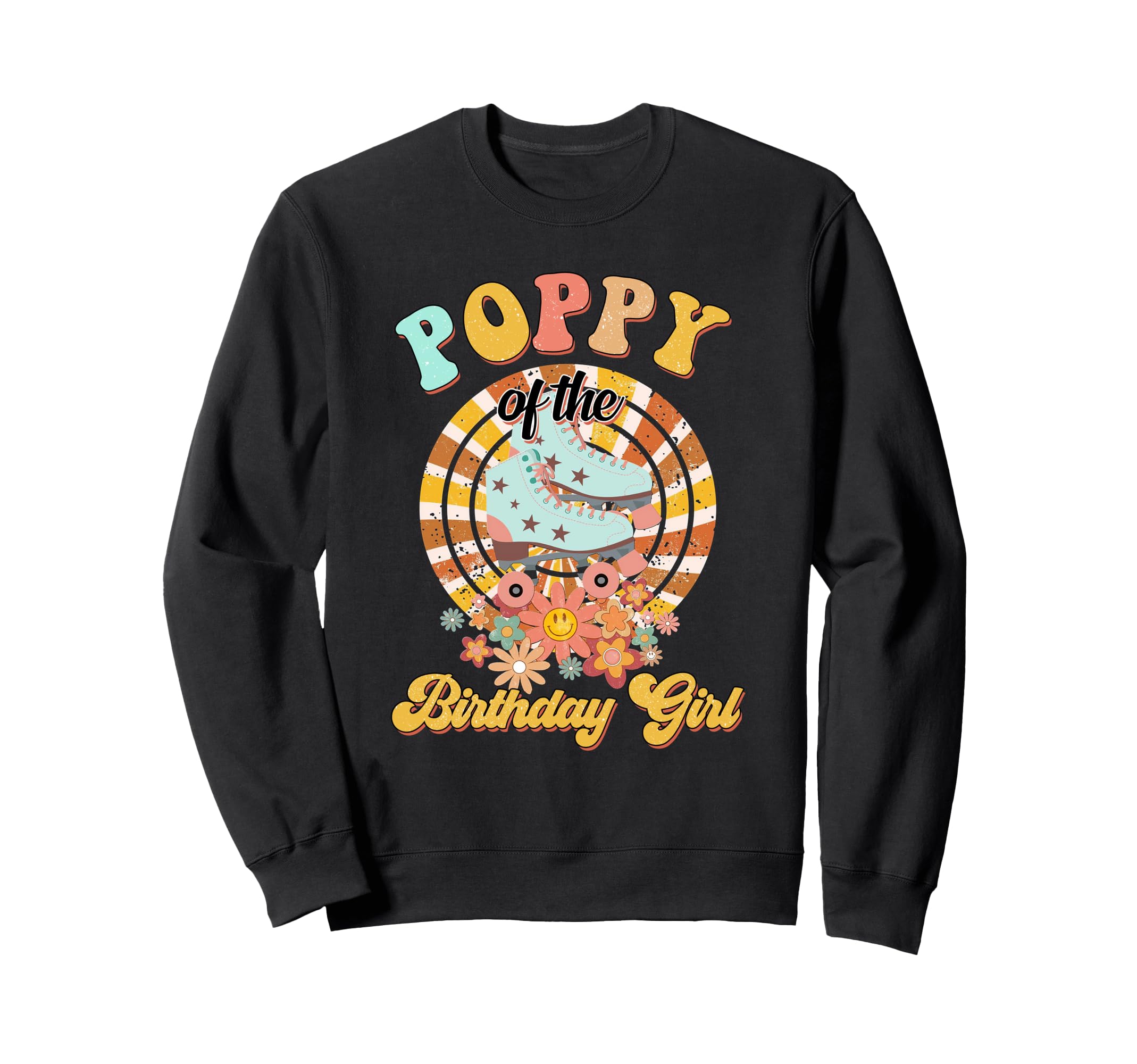 Poppy Birthday Rolling Skate Sweatshirt - Fun Novelty Design Men Women - T-Shirt, Sweatshirt, Hoodie