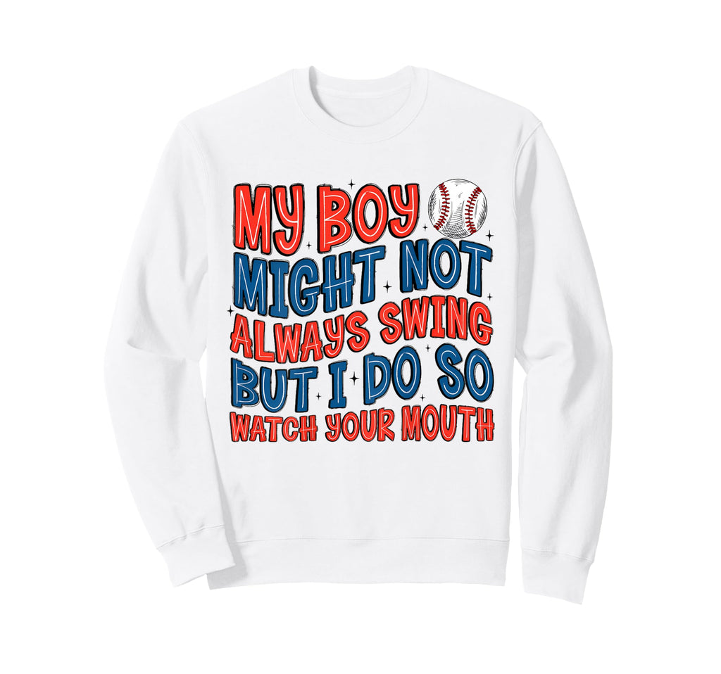 Baseball Mom My Might Not Sweatshirt - Casual Everyday Wear for Adults - T-Shirt, Sweatshirt, Hoodie