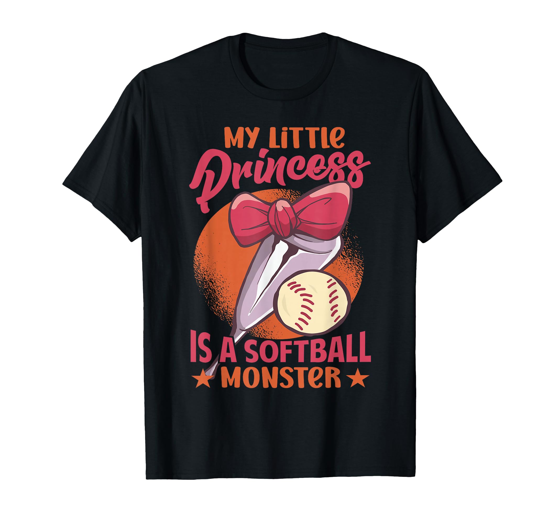 My Little Princess Is Softball Monster T-Shirt - Novelty Apparel Men Women - T-Shirt, Sweatshirt, Hoodie