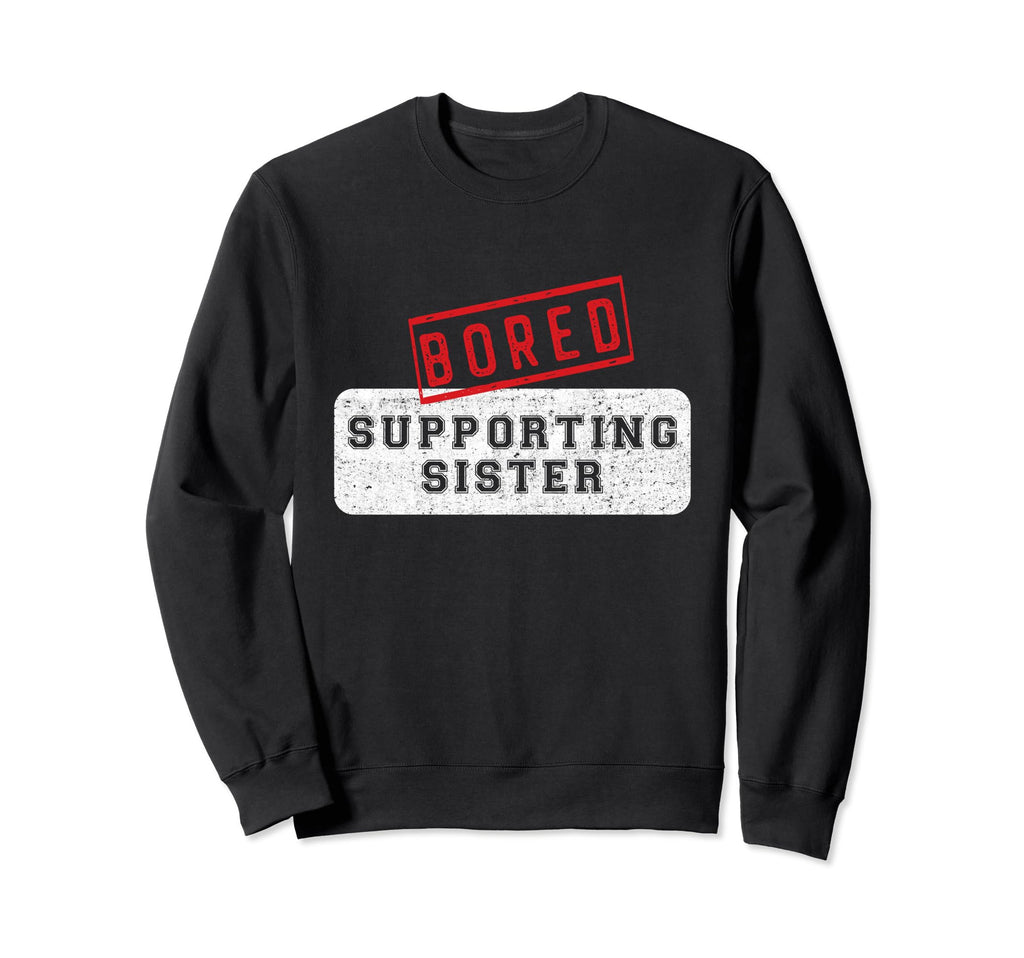 Sister Baseball Soccer Football Sweatshirt - Trendy Graphic Men Women - T-Shirt, Sweatshirt, Hoodie