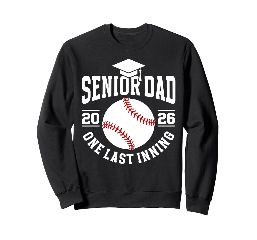 Baseball Senior Dad 2026 Last Inning Sweatshirt - Novelty Apparel Unisex - T-Shirt, Sweatshirt, Hoodie