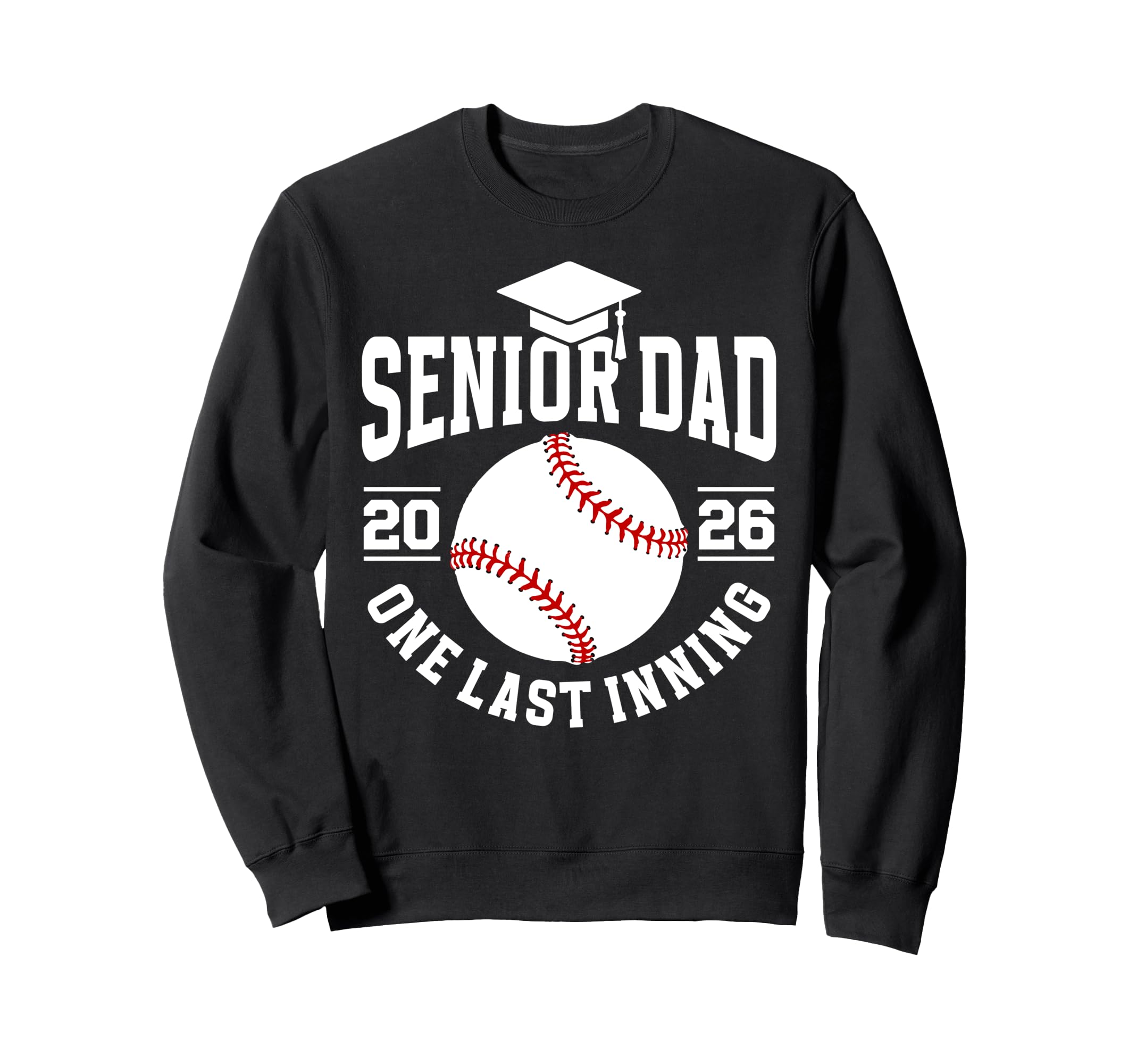 Baseball Senior Dad 2026 Last Inning Sweatshirt - Novelty Apparel Unisex - T-Shirt, Sweatshirt, Hoodie
