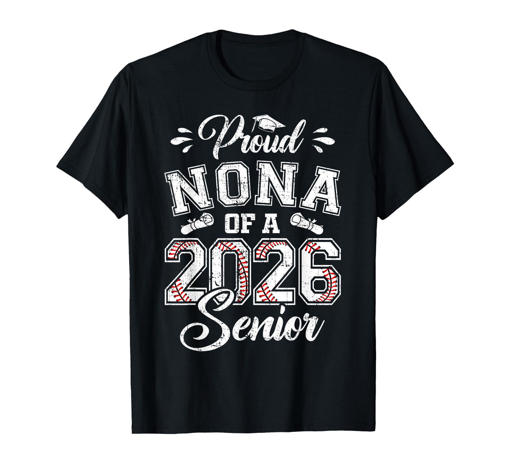 Proud Nona 2026 Senior Baseball Graduate T-Shirt - Graphic Print for Adults - T-Shirt, Sweatshirt, Hoodie