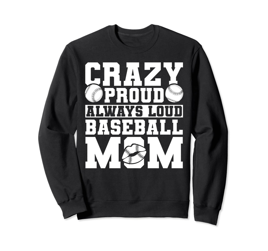 Crazy Proud Always Loud Sweatshirt - Casual Everyday Wear Men Women - T-Shirt, Sweatshirt, Hoodie