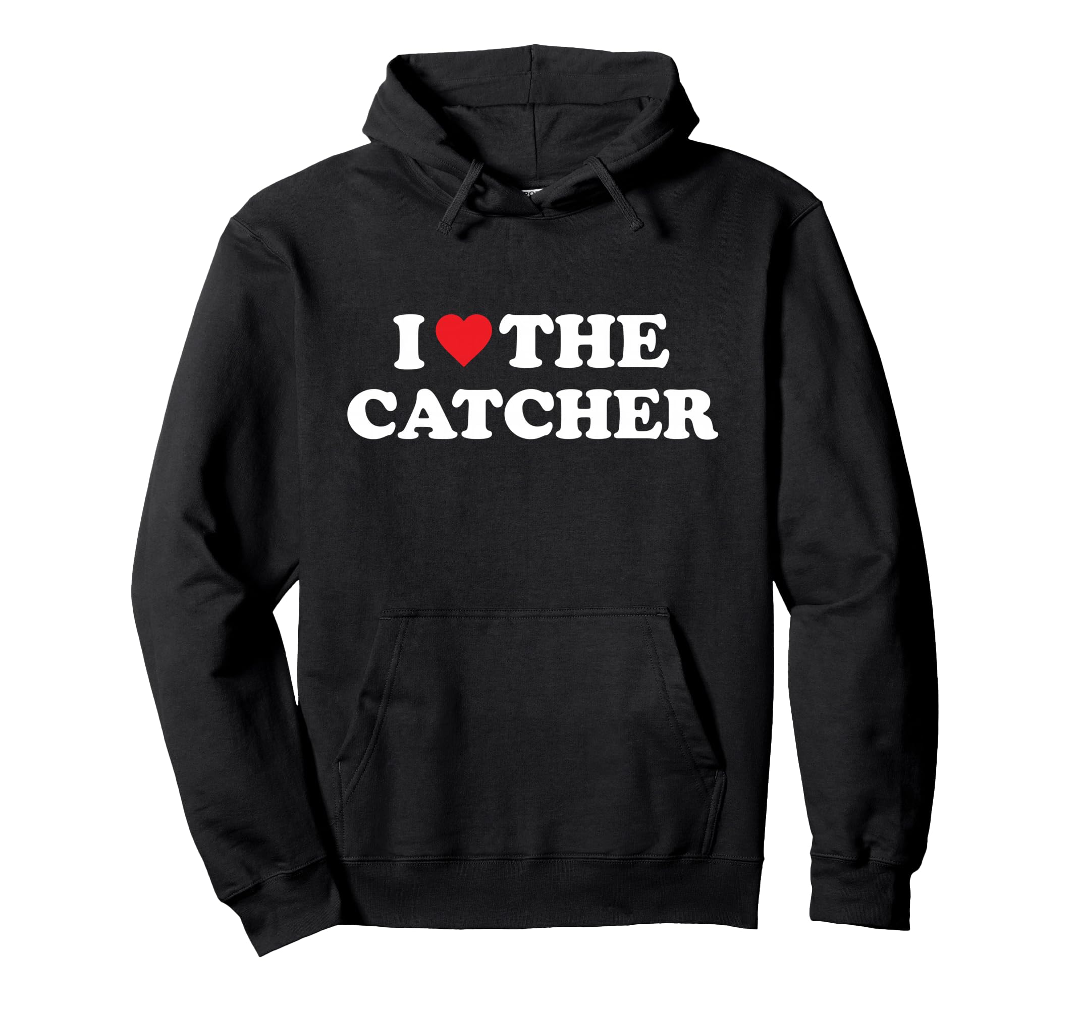 I Love Catcher Baseball Softball Hoodie - Aesthetic Graphic for Adults - T-Shirt, Sweatshirt, Hoodie
