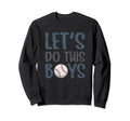 Lets Do This Cheering Baseball Mom Sweatshirt - Novelty Apparel Men Women - T-Shirt, Sweatshirt, Hoodie