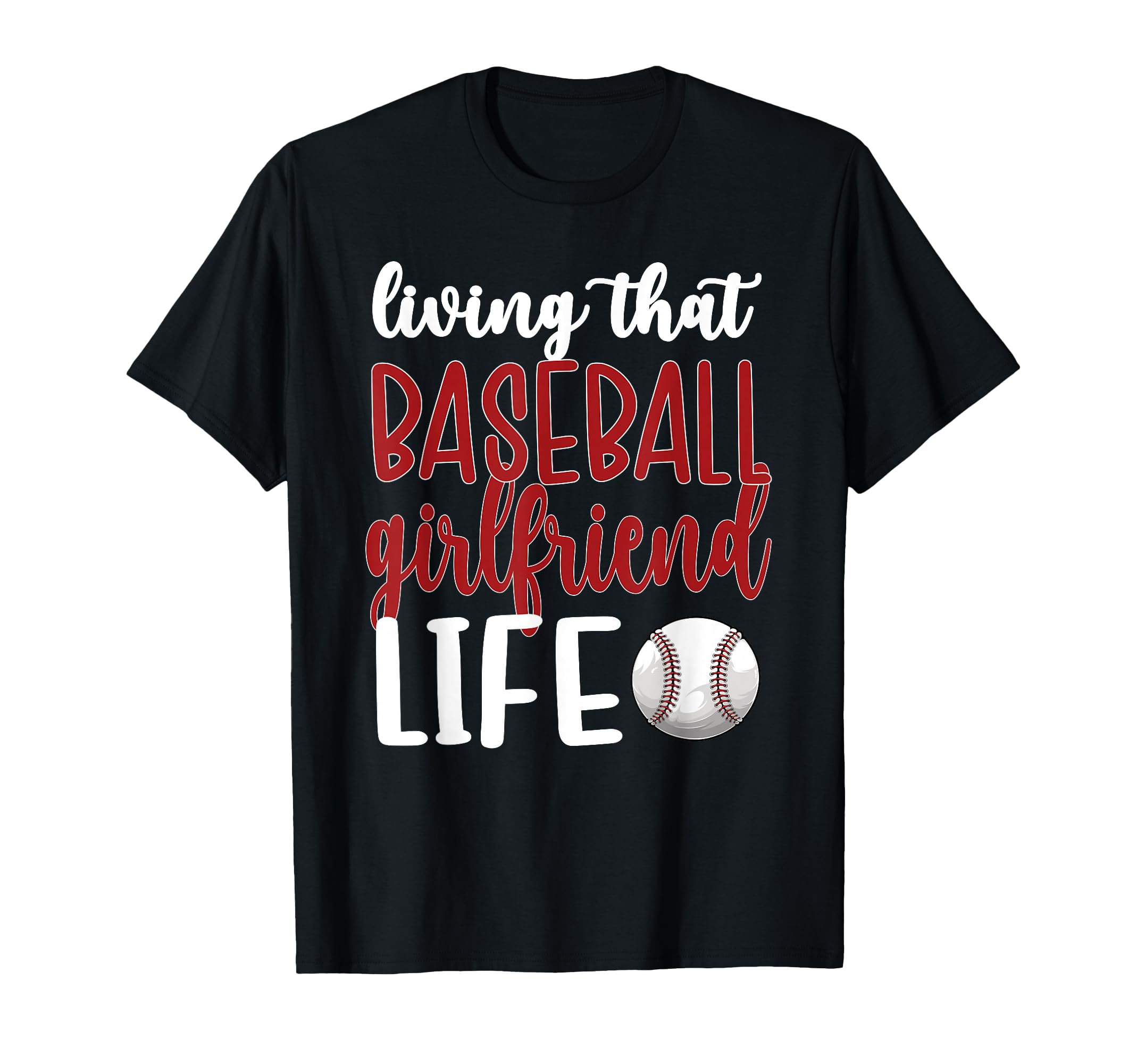 Living That Baseball Girlfriend Life T-Shirt - Trendy Graphic for Adults - T-Shirt, Sweatshirt, Hoodie