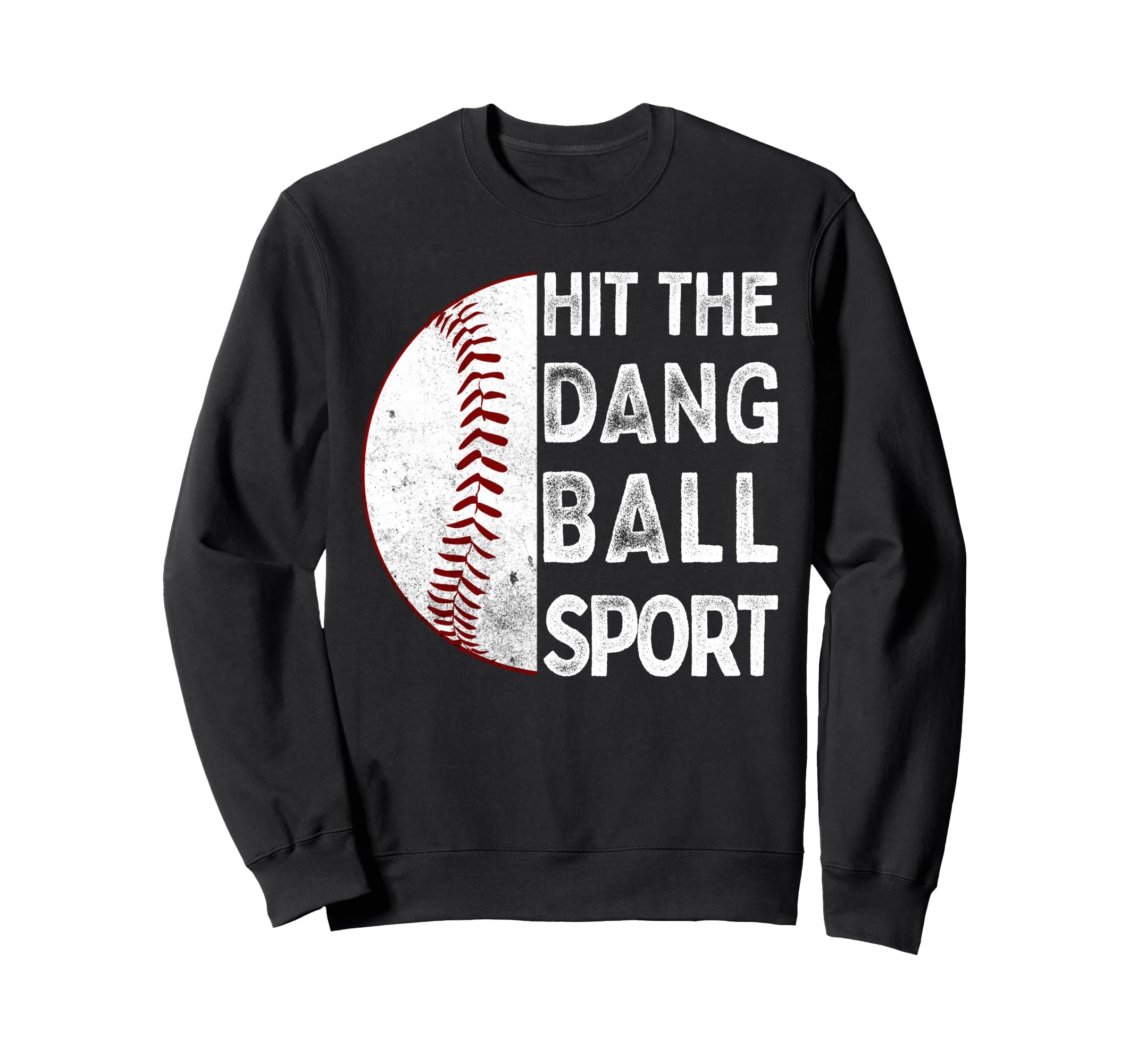 Hit Dang Ball Sport Funny Baseball Sweatshirt - Minimalist Print Unisex - T-Shirt, Sweatshirt, Hoodie