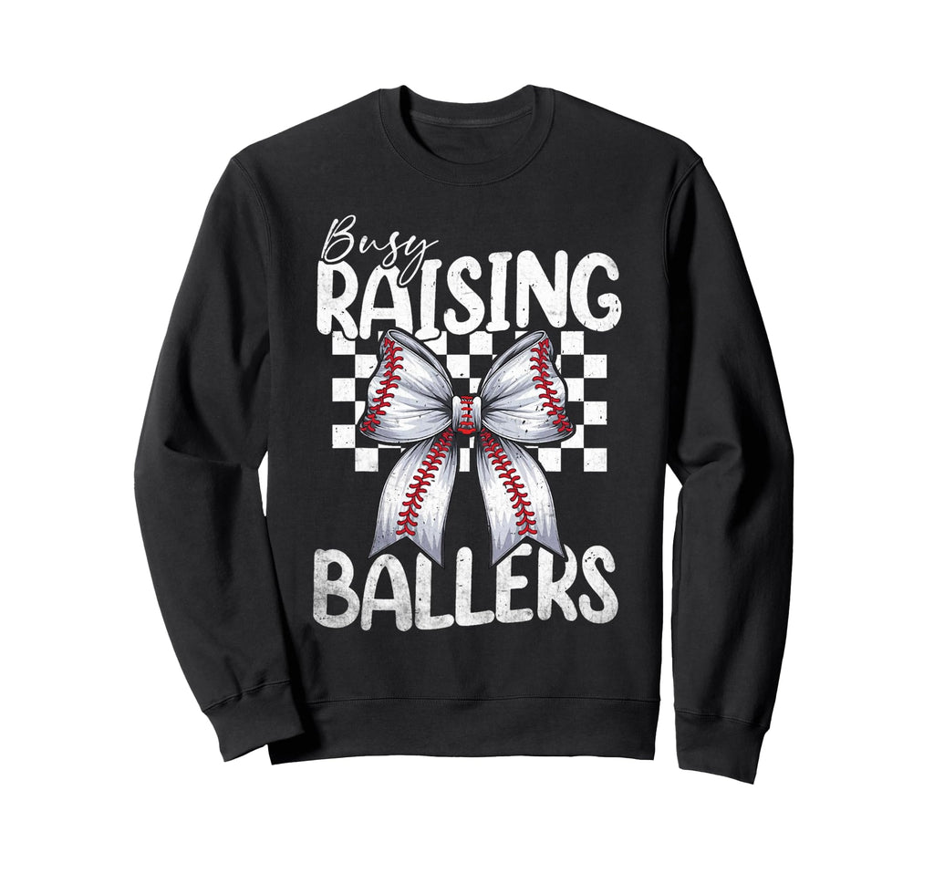 Busy Raising Ballers Baseball Mom Sweatshirt - Novelty Apparel Men Women - T-Shirt, Sweatshirt, Hoodie