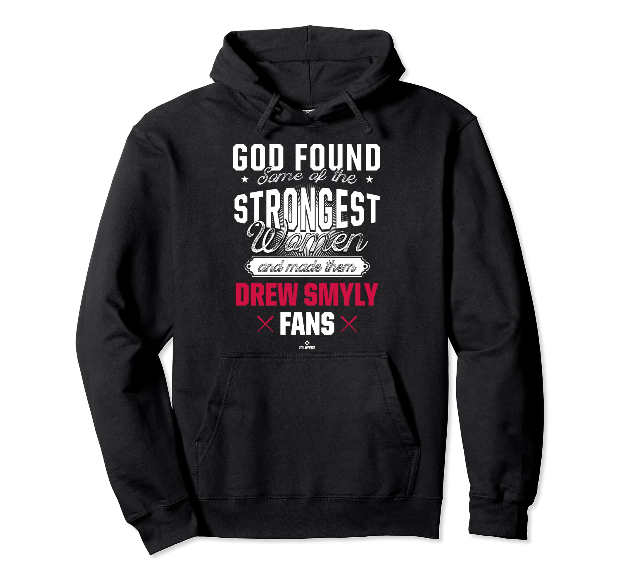 God Found Strongest Drew Smyly Fans Hoodie - Novelty Apparel Men Women - T-Shirt, Sweatshirt, Hoodie
