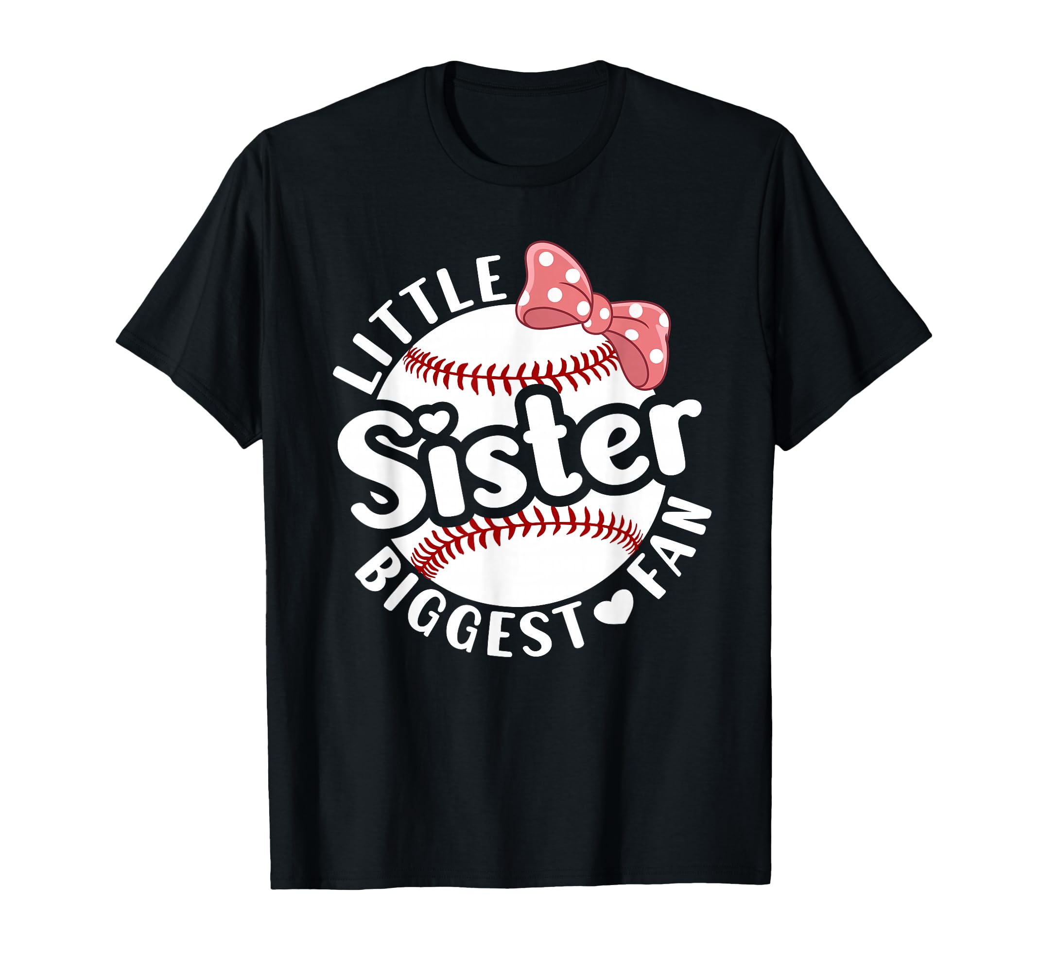 Little Sister Biggest Fan Baseball T-Shirt - Trendy Graphic Men Women - T-Shirt, Sweatshirt, Hoodie