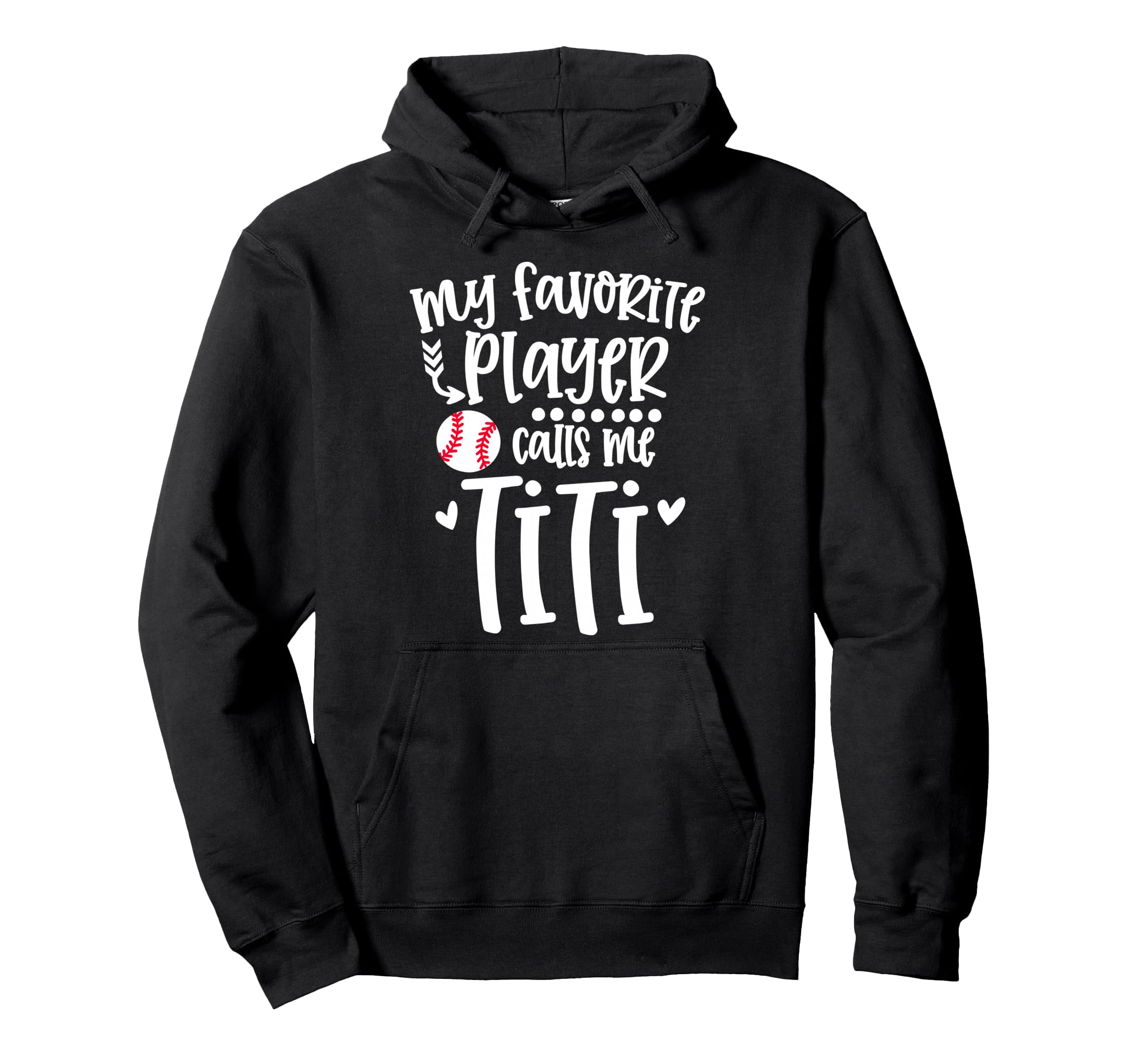 My Favorite Baseball Player Calls Me Titi Hoodie - Trendy Graphic Unisex - T-Shirt, Sweatshirt, Hoodie