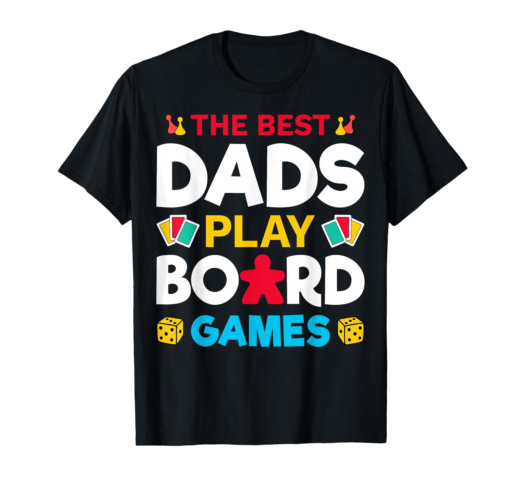 Best Dads Play Board Games Fathers T-Shirt - Aesthetic Graphic for Adults - T-Shirt, Sweatshirt, Hoodie