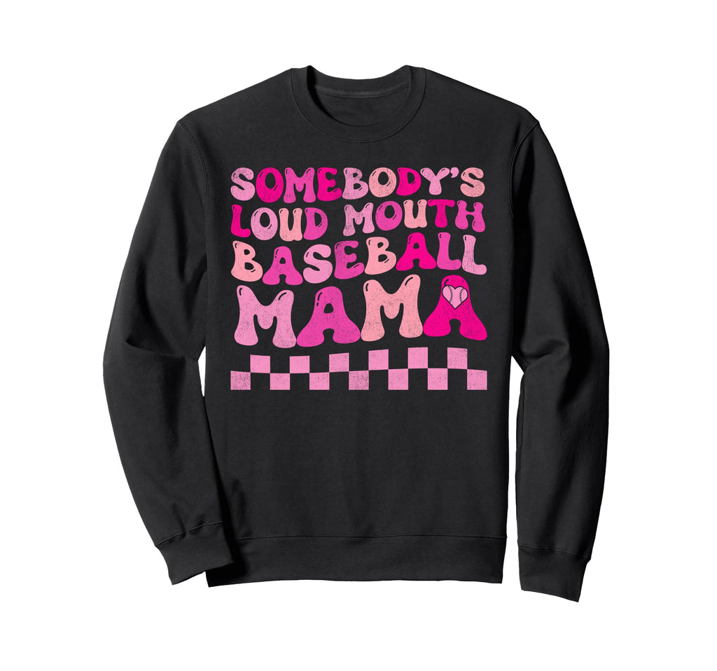 Somebodys Loud Mouth Baseball Mama Sweatshirt - Aesthetic Graphic Unisex - T-Shirt, Sweatshirt, Hoodie