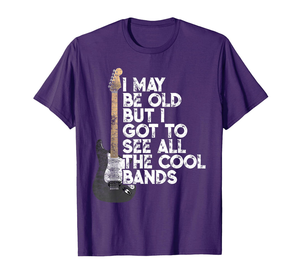 I May Be Old But I Got To See All Bands T-Shirt - Graphic Print Men Women - T-Shirt, Sweatshirt, Hoodie