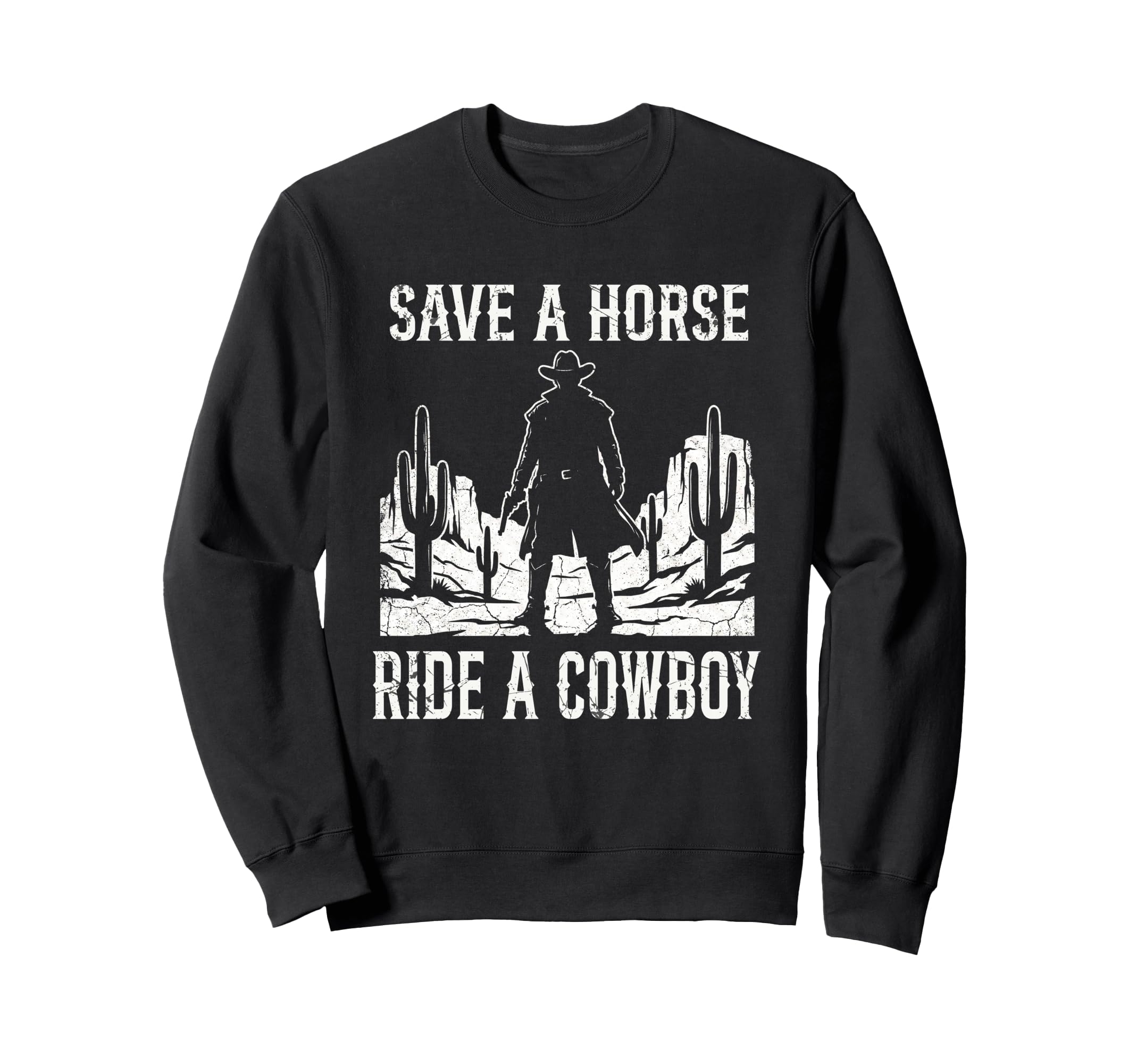 Save Horse Ride Cowboy Western Sweatshirt - Novelty Apparel Men Women - T-Shirt, Sweatshirt, Hoodie