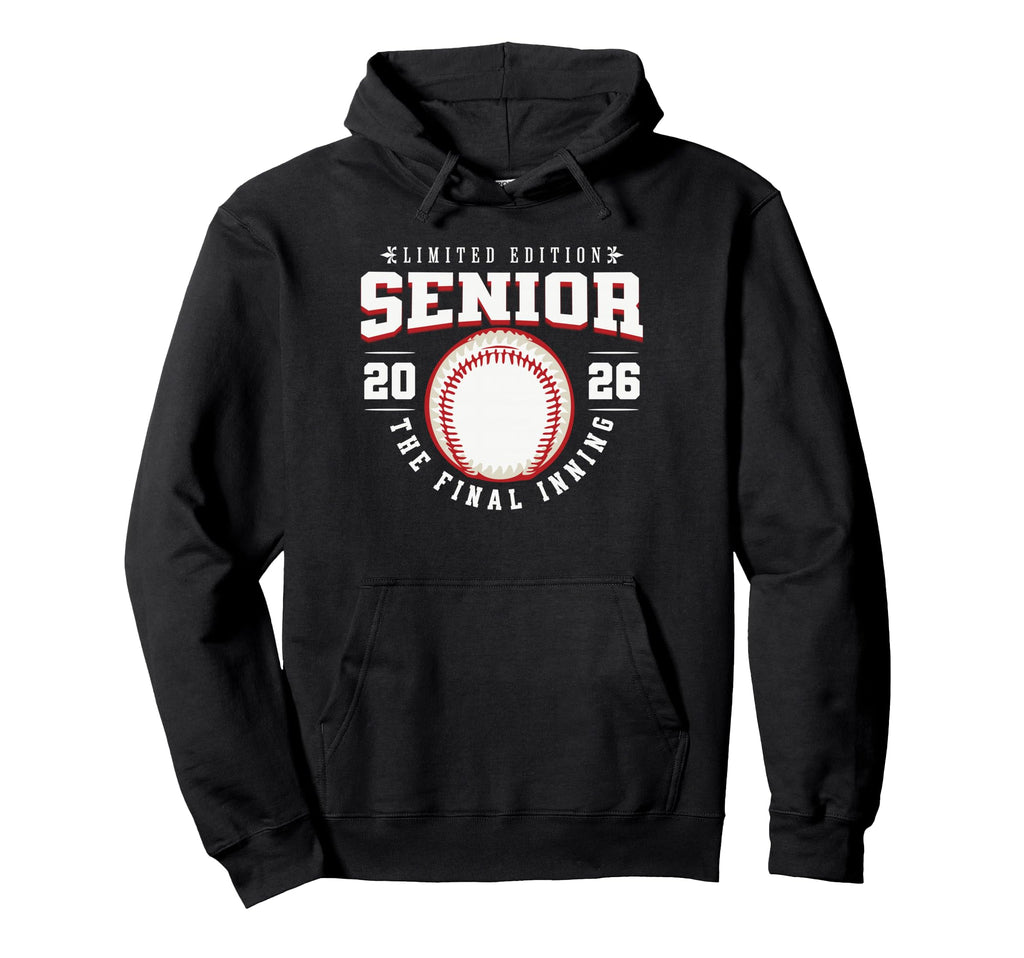 Baseball Senior 2026 Final Inning Hoodie - Novelty Apparel Men Women - T-Shirt, Sweatshirt, Hoodie