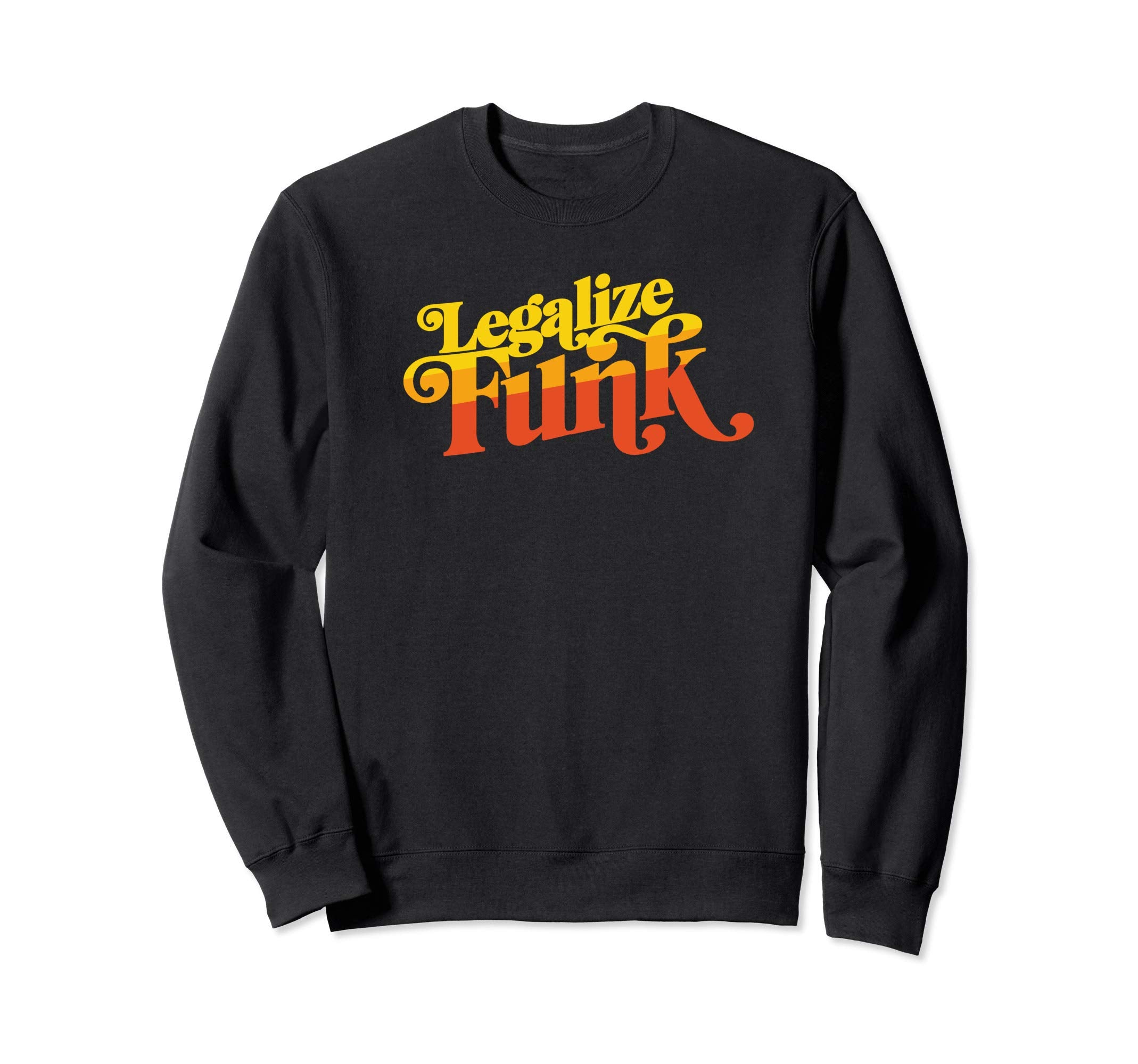 Legalize Funk Sweet 70S Typography Sweatshirt - Trendy Graphic for Adults - T-Shirt, Sweatshirt, Hoodie