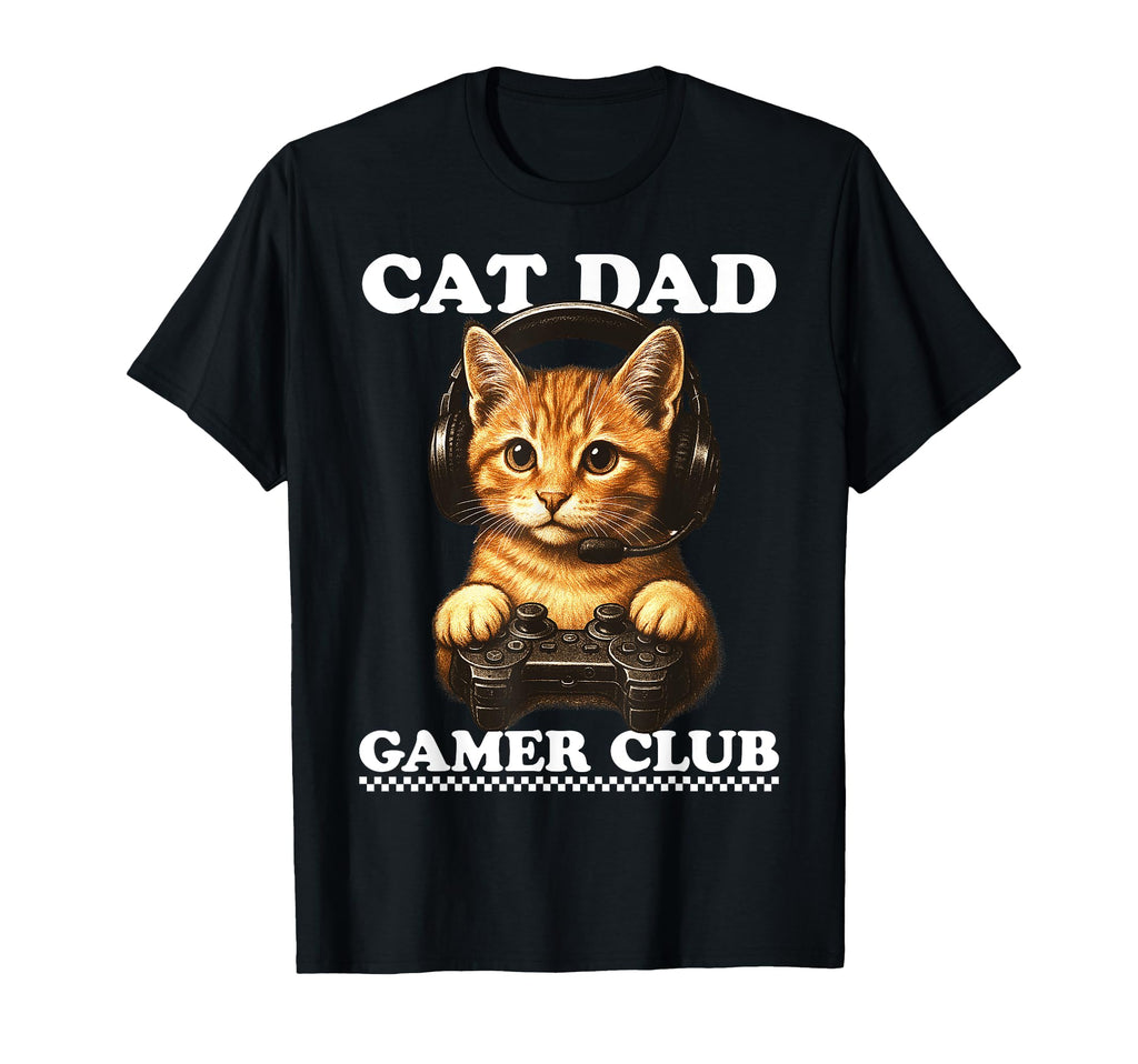 Cat Dad Gamer Club Video Games T-Shirt - Casual Everyday Wear for Adults - T-Shirt, Sweatshirt, Hoodie
