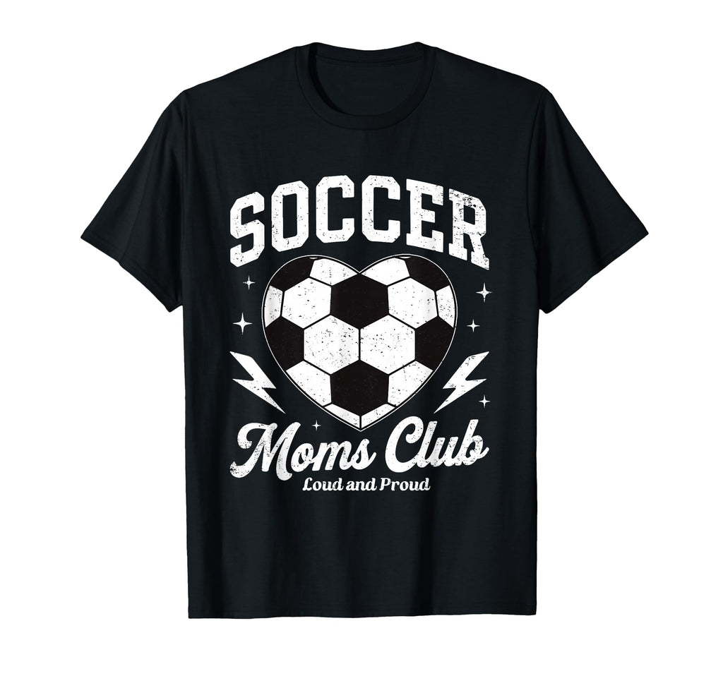 Soccer Moms Club Loud And Proud Game Day T-Shirt - Novelty Apparel Unisex - T-Shirt, Sweatshirt, Hoodie