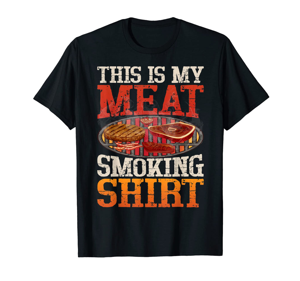 This Is My Meat Smoking Bbq T-Shirt - Casual Everyday Wear Unisex - T-Shirt, Sweatshirt, Hoodie