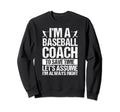 Baseball Coaching Birthday No Sweatshirt - Streetwear Style for Adults - T-Shirt, Sweatshirt, Hoodie