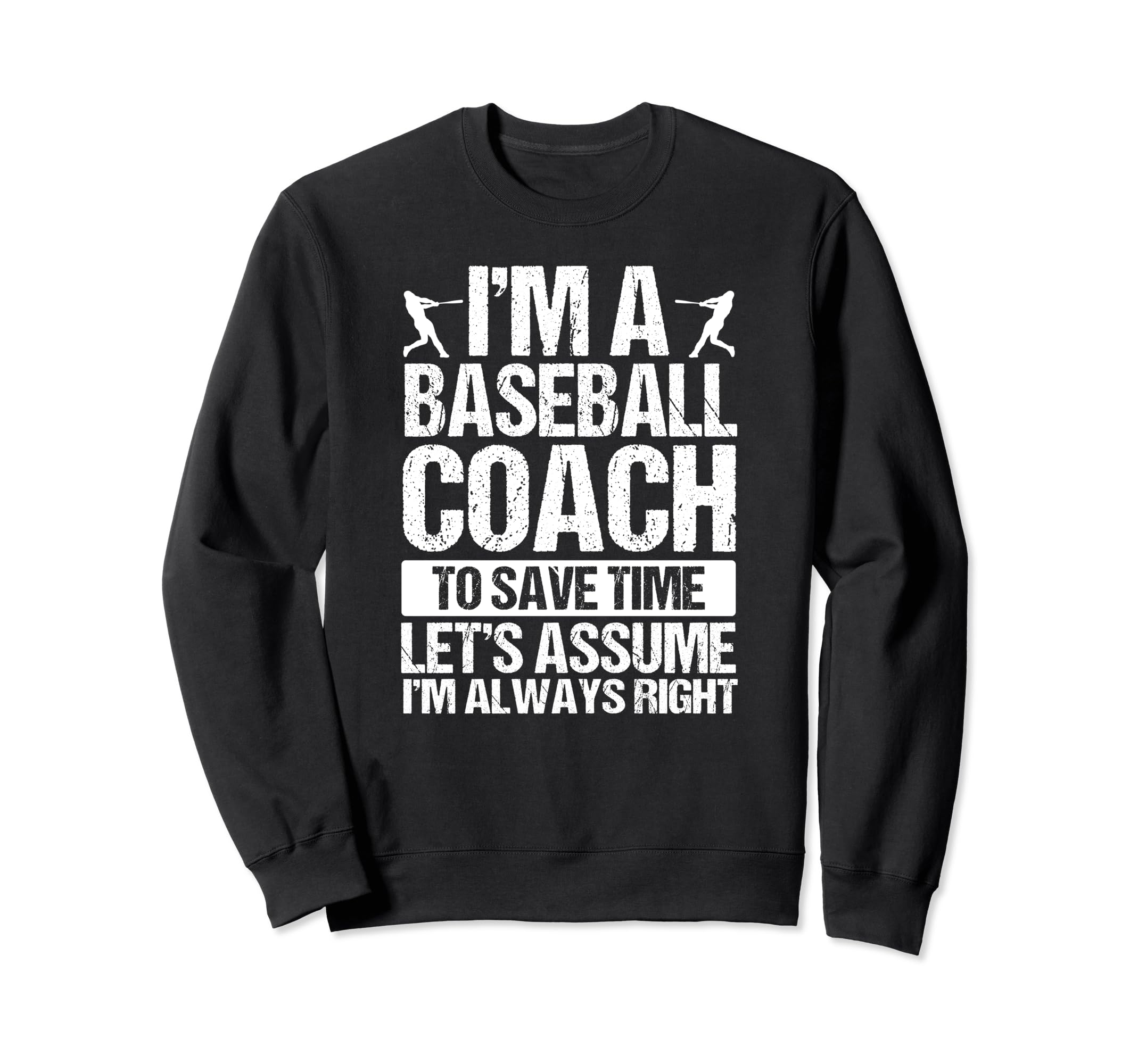 Baseball Coaching Birthday No Sweatshirt - Streetwear Style for Adults - T-Shirt, Sweatshirt, Hoodie