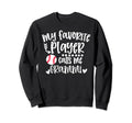 My Favorite Baseball Player Calls Sweatshirt - Streetwear Style for Adults - T-Shirt, Sweatshirt, Hoodie