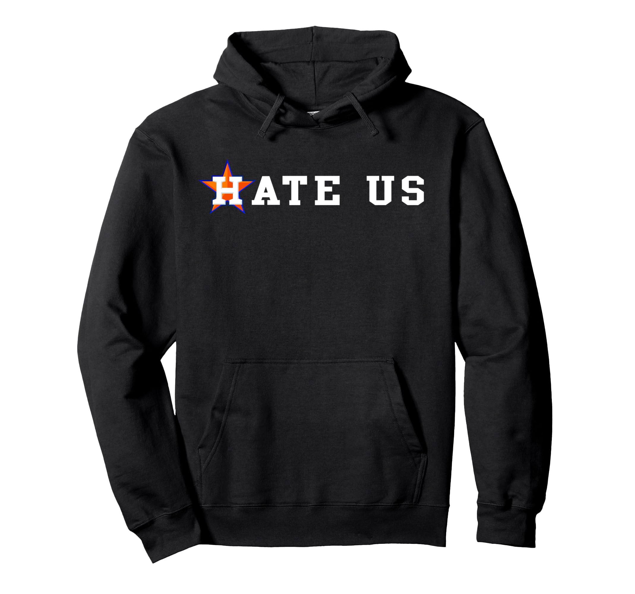 Hate Us Houston Baseball Hoodie - Fun Novelty Design Unisex - T-Shirt, Sweatshirt, Hoodie