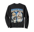 Havanese 80S Dog Lover Funny 90S Sweatshirt - Graphic Print for Adults - T-Shirt, Sweatshirt, Hoodie