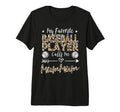 My Favorite Baseball Player Calls Me Mummum T-Shirt - Graphic Print Unisex - T-Shirt, Sweatshirt, Hoodie