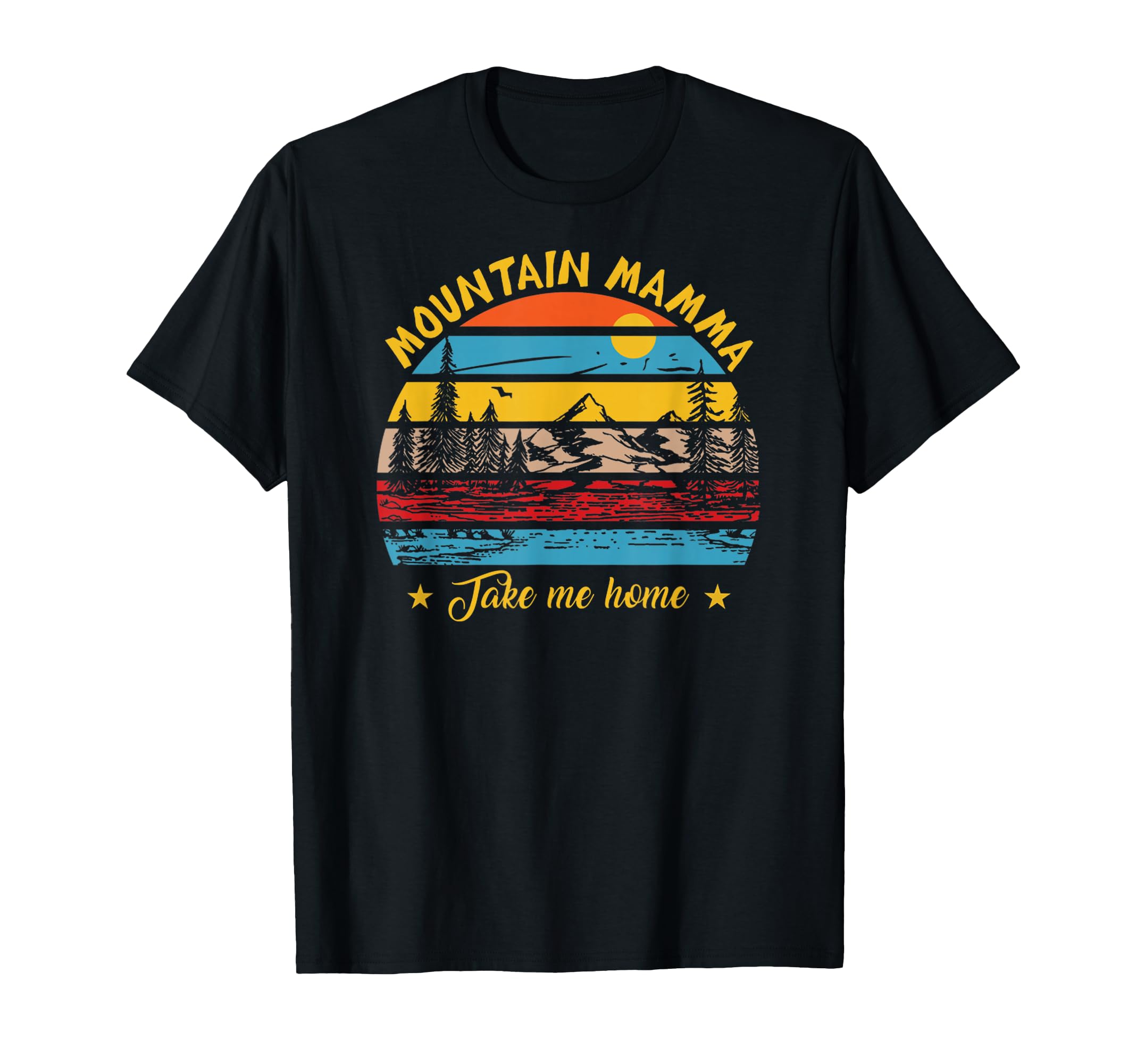 Mountain Mama Take Me Home Outdoor T-Shirt - Aesthetic Graphic Men Women - T-Shirt, Sweatshirt, Hoodie