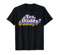 Yes Daddy Naughty Daddys Rainbow T-Shirt - Minimalist Print Men Women - T-Shirt, Sweatshirt, Hoodie
