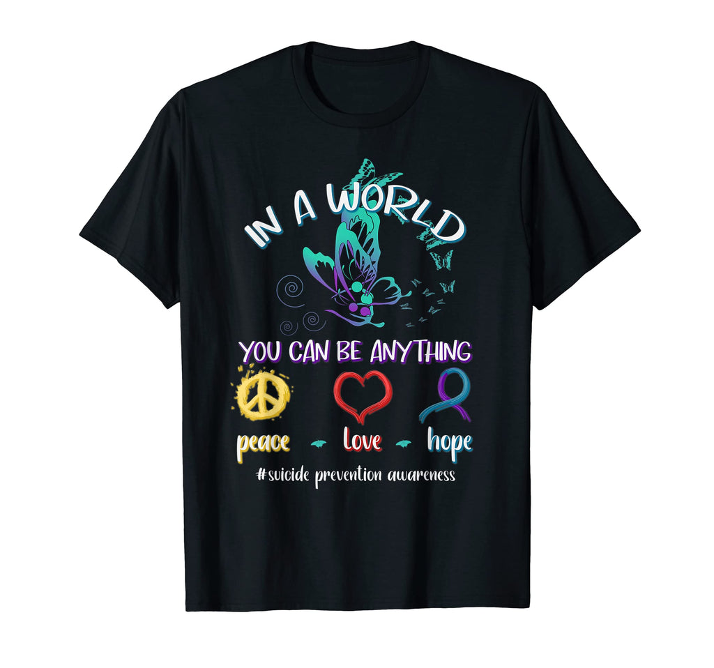 World You Can Be Anything Peace Love T-Shirt - Trendy Graphic Men Women - T-Shirt, Sweatshirt, Hoodie