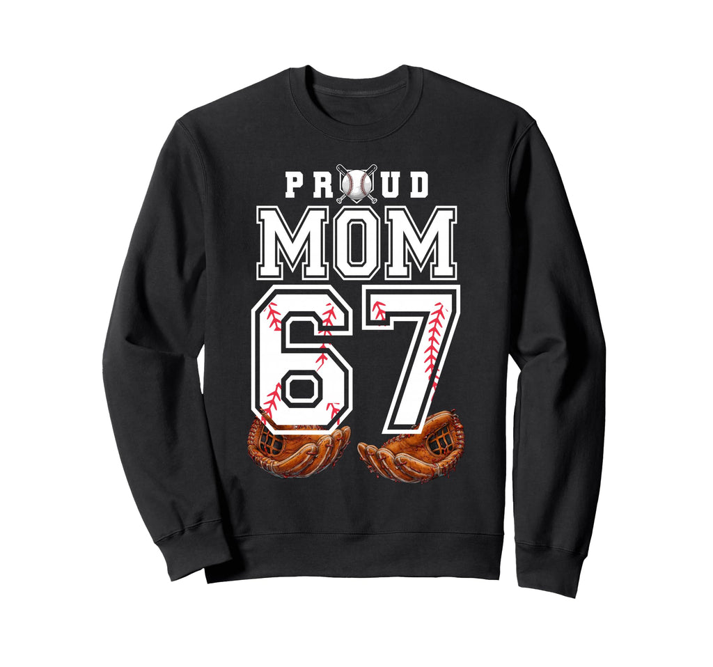 Proud Mom Baseball Player Number 67 Sweatshirt - Graphic Print for Adults - T-Shirt, Sweatshirt, Hoodie