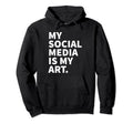 My Social Media Is My Art Y2K Hoodie - Novelty Apparel for Adults - T-Shirt, Sweatshirt, Hoodie