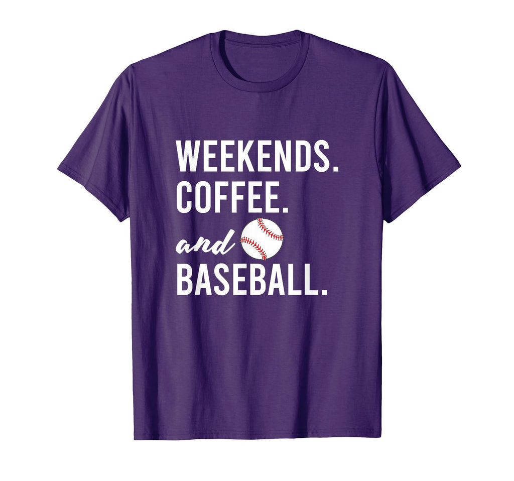 Weekends Coffee And Baseball Baseball T-Shirt - Fun Novelty Design Unisex - T-Shirt, Sweatshirt, Hoodie