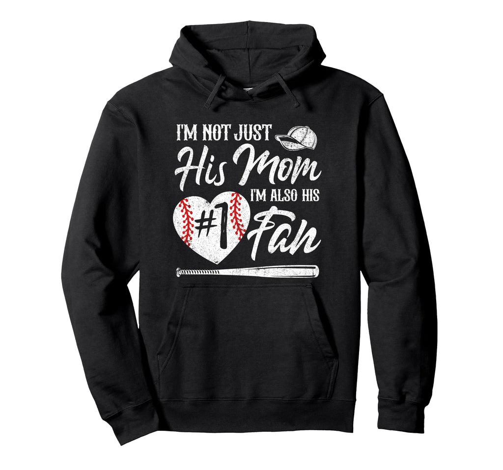 Im Not Just His Mom Im His Number One Fan Hoodie - Graphic Print Unisex - T-Shirt, Sweatshirt, Hoodie
