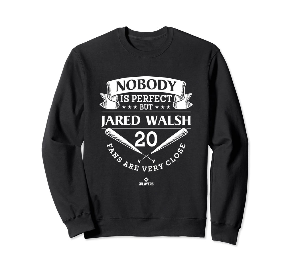 Nobody Is Jared Walsh Funny Baseball Sweatshirt - Unique Graphic Men Women - T-Shirt, Sweatshirt, Hoodie