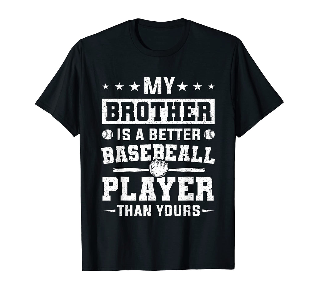 My Brother Is Better Baseball Player T-Shirt - Minimalist Print for Adults - T-Shirt, Sweatshirt, Hoodie