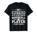 My Brother Is Better Baseball Player T-Shirt - Minimalist Print for Adults - T-Shirt, Sweatshirt, Hoodie