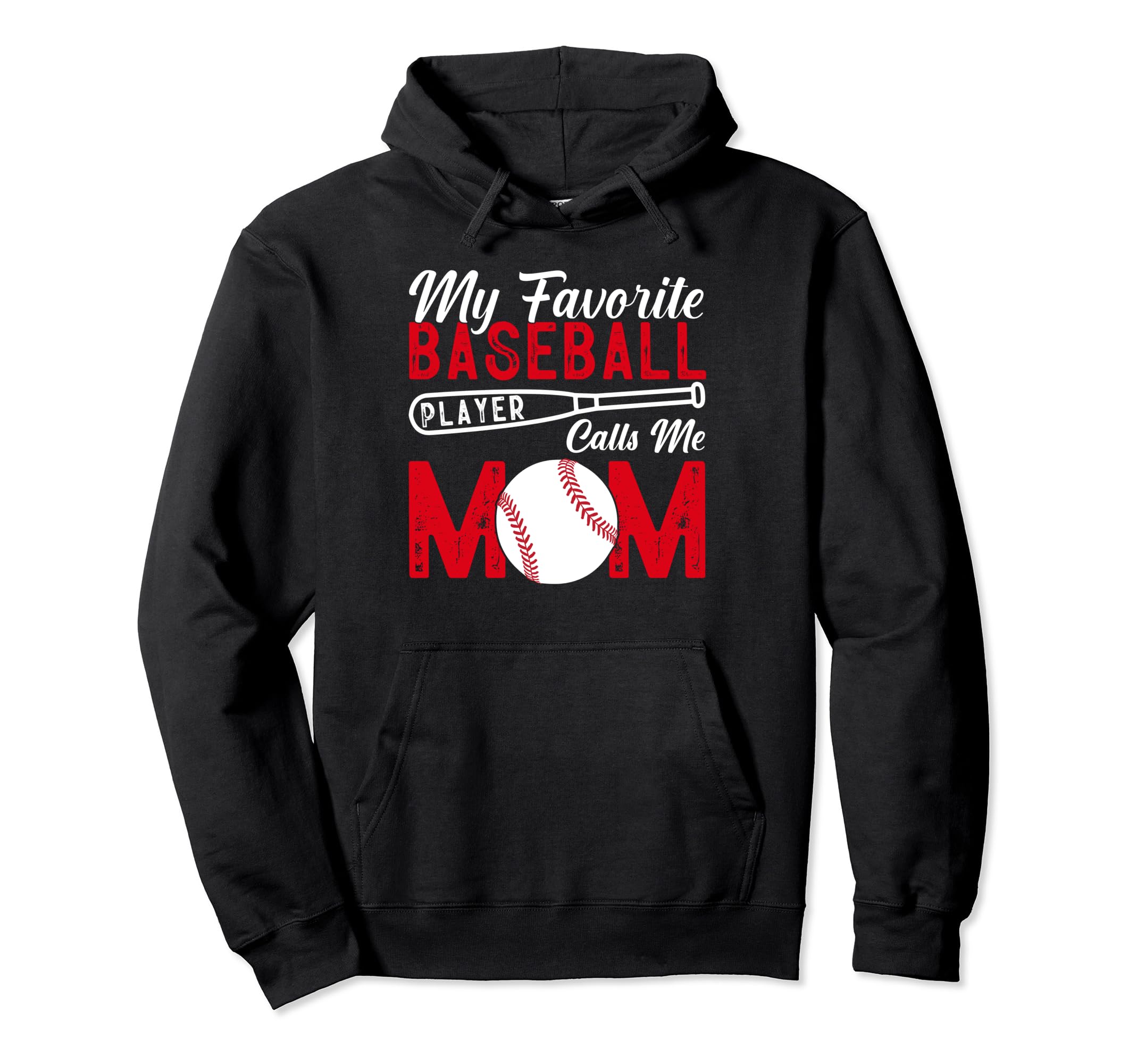 My Favorite Baseball Player Calls Me Mom Hoodie - Trendy Graphic Unisex - T-Shirt, Sweatshirt, Hoodie