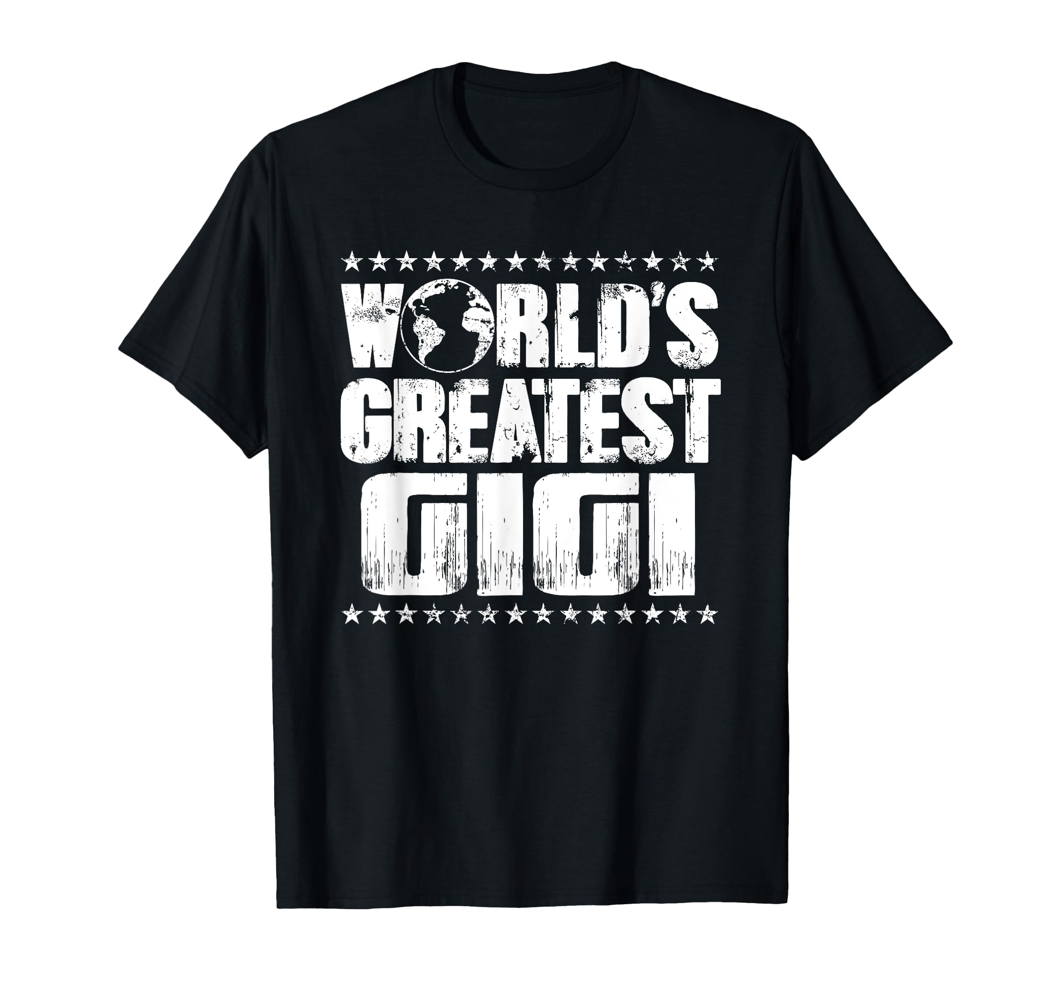 Worlds Greatest Gigi Best Ever T-Shirt - Casual Everyday Wear Men Women - T-Shirt, Sweatshirt, Hoodie